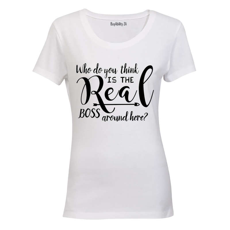 Who Do You Think The Real Boss Is? - Ladies - T-Shirt