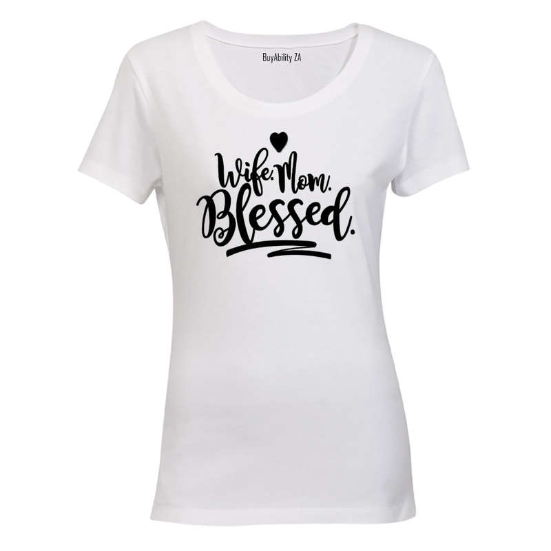 Wife. Mom. Blessed! - Ladies - T-Shirt