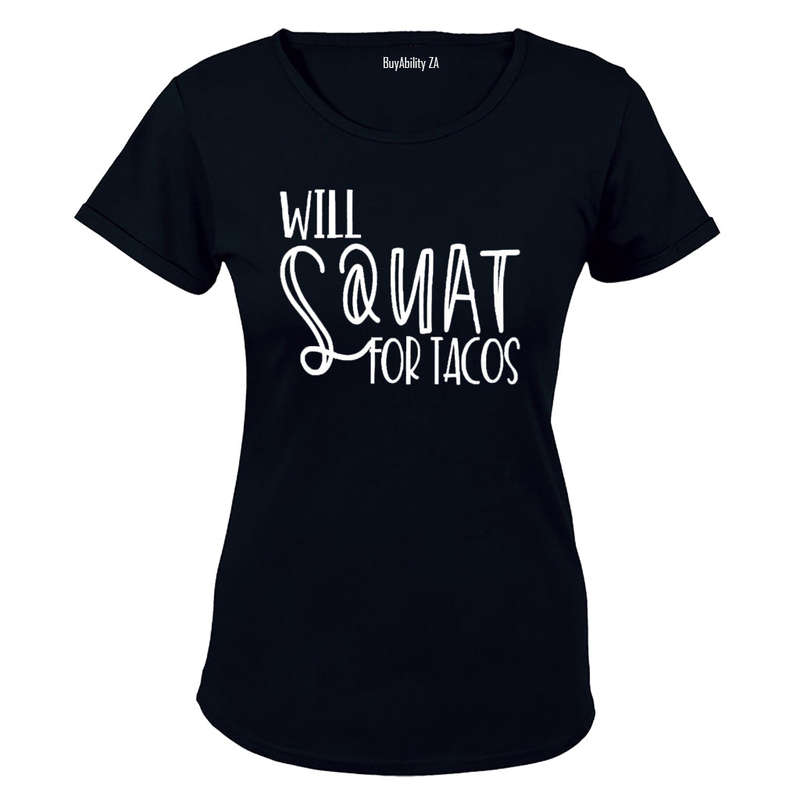 Will Squat for Tacos - Ladies - T-Shirt