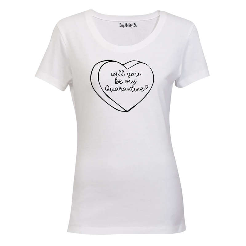 Will You Be My Quarantine - Ladies - T-Shirt