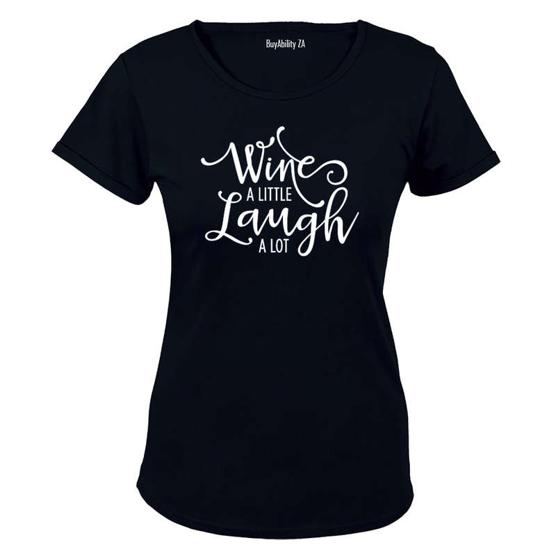 Wine a Little, Laugh A lot! - Ladies - T-Shirt