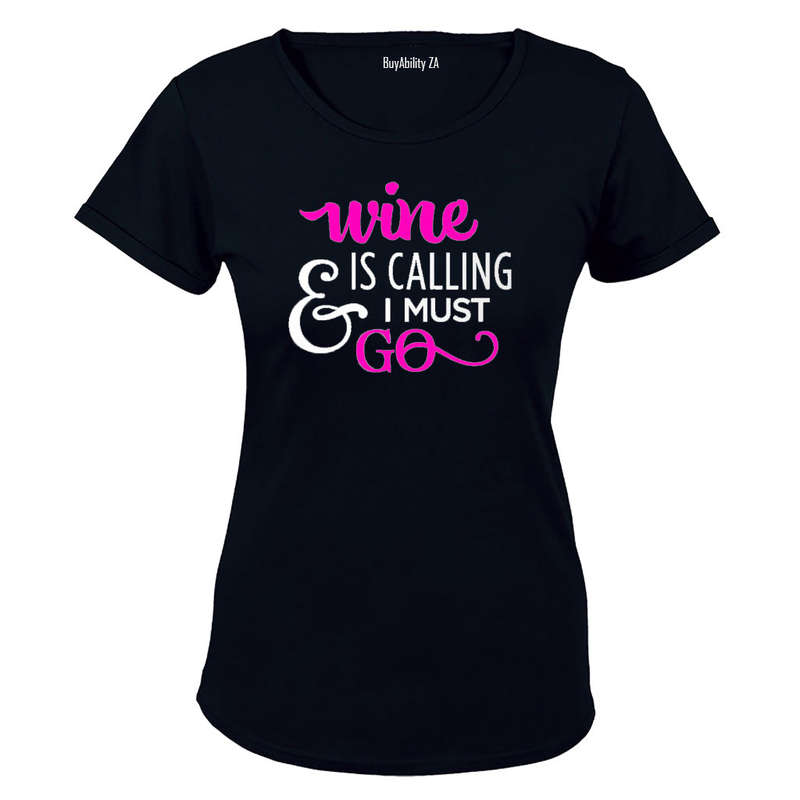 Wine is calling & I Must Go - Ladies - T-Shirt