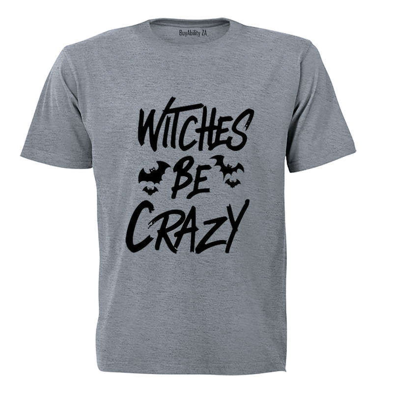 Witches Be Crazy - Halloween - Adults - T-Shirt