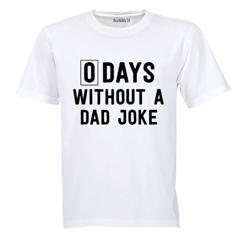Without A Dad Joke - Adults - T-Shirt