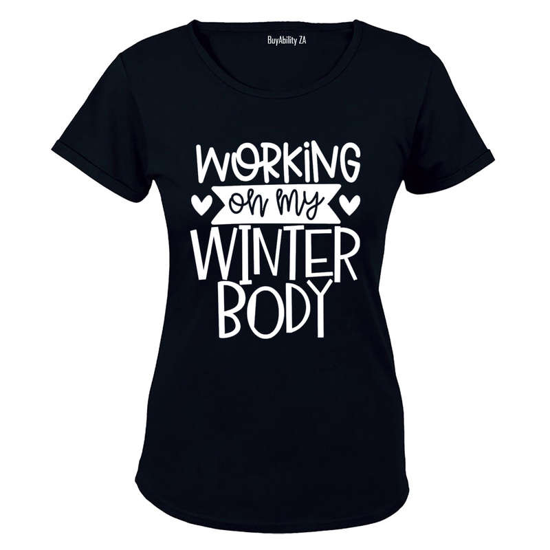 Working on my Winter Body - Ladies - T-Shirt