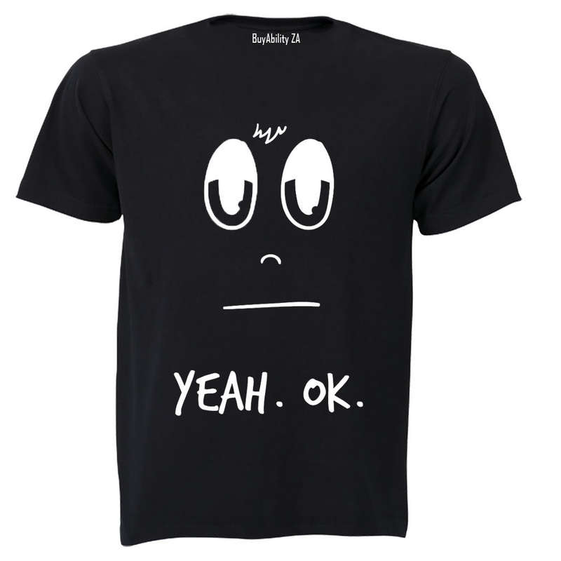 Yeah Ok - Adults - T-Shirt
