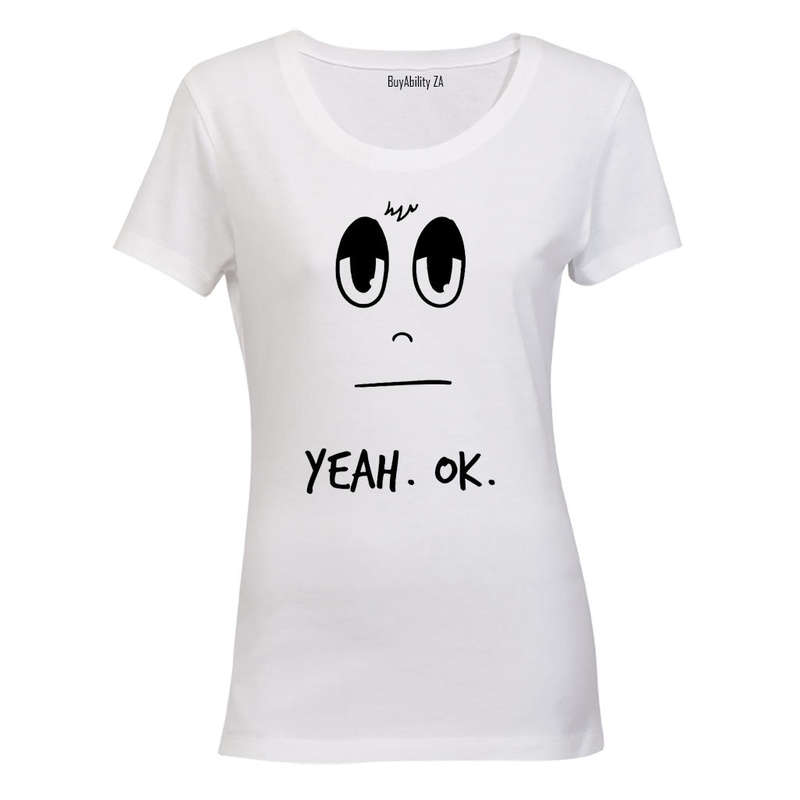 Yeah Ok - Ladies - T-Shirt