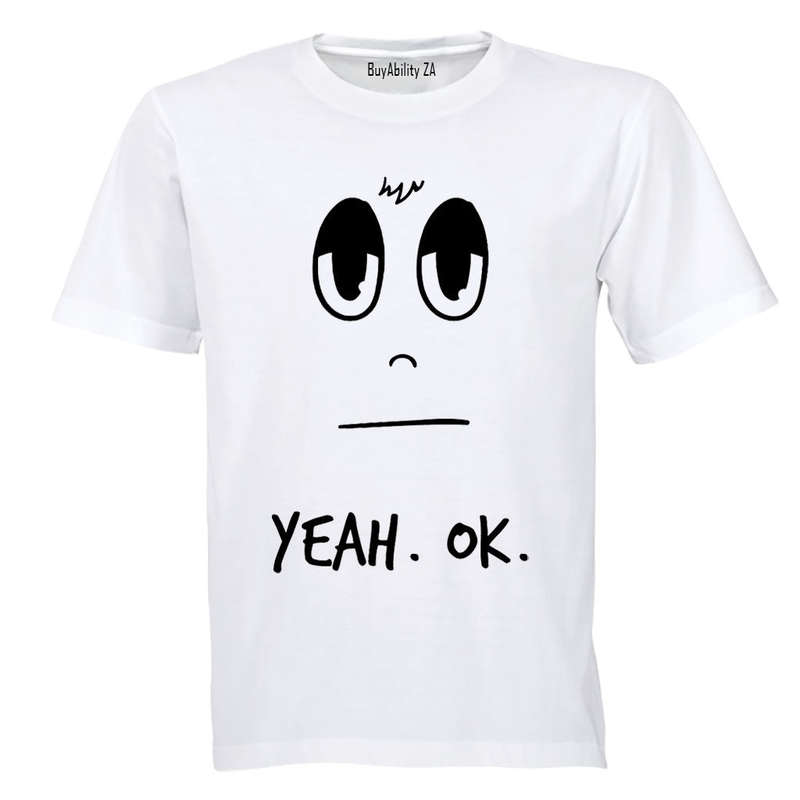Yeah Ok - Adults - T-Shirt