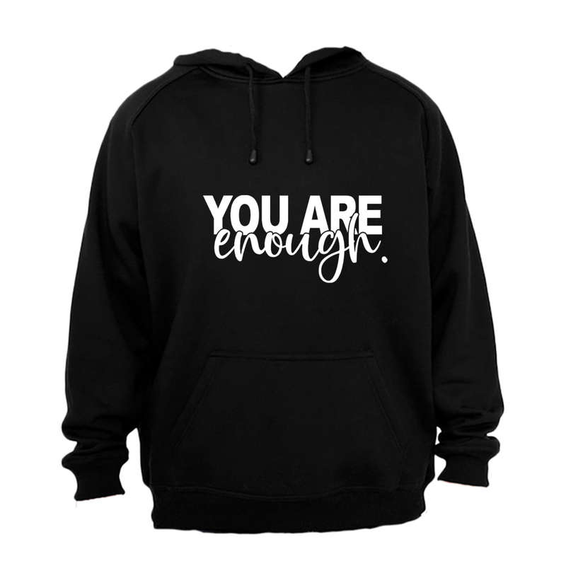 You Are Enough - Hoodie
