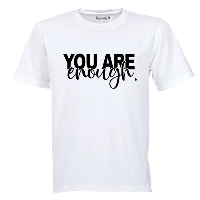 You Are Enough - Adults - T-Shirt