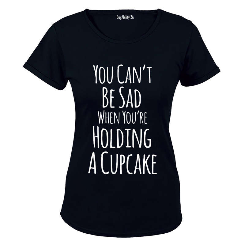 Can't be Sad When Holding a Cupcake - Ladies - T-Shirt