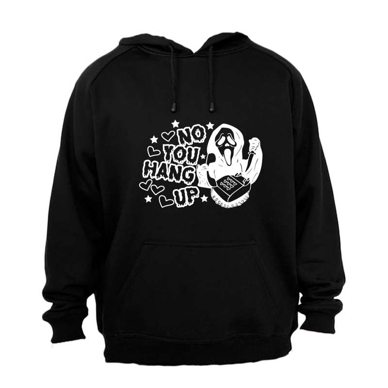 You Hang Up - Hoodie