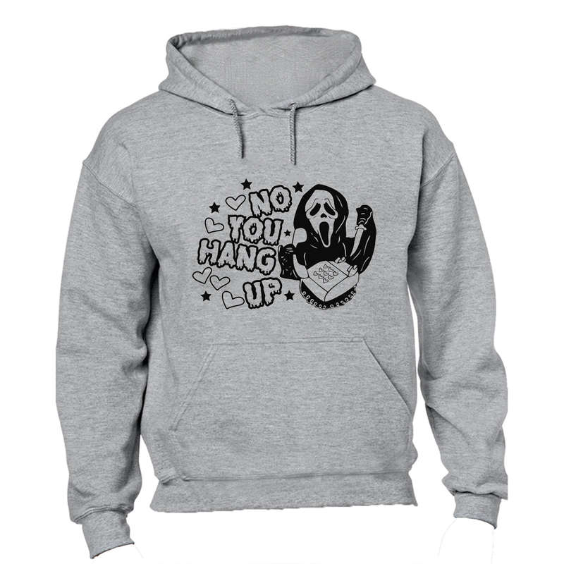 You Hang Up - Hoodie