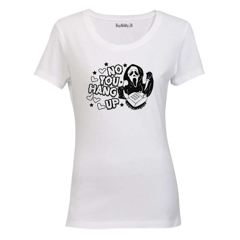 You Hang Up - Ladies - T-Shirt