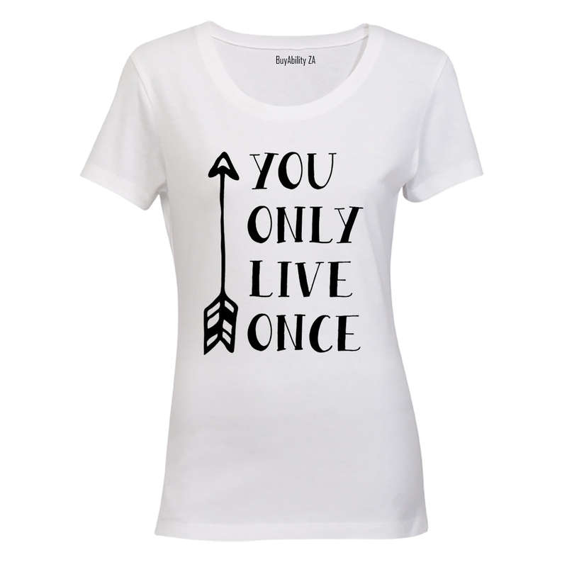 You Only Live Once - Ladies - T-Shirt