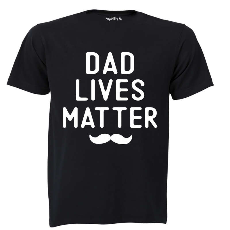 Dad Lives Matter - Adults - T-Shirt