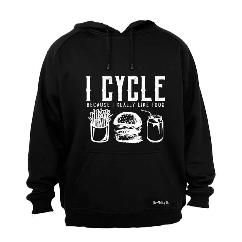 I Cycle Because I Really Like Food - Hoodie