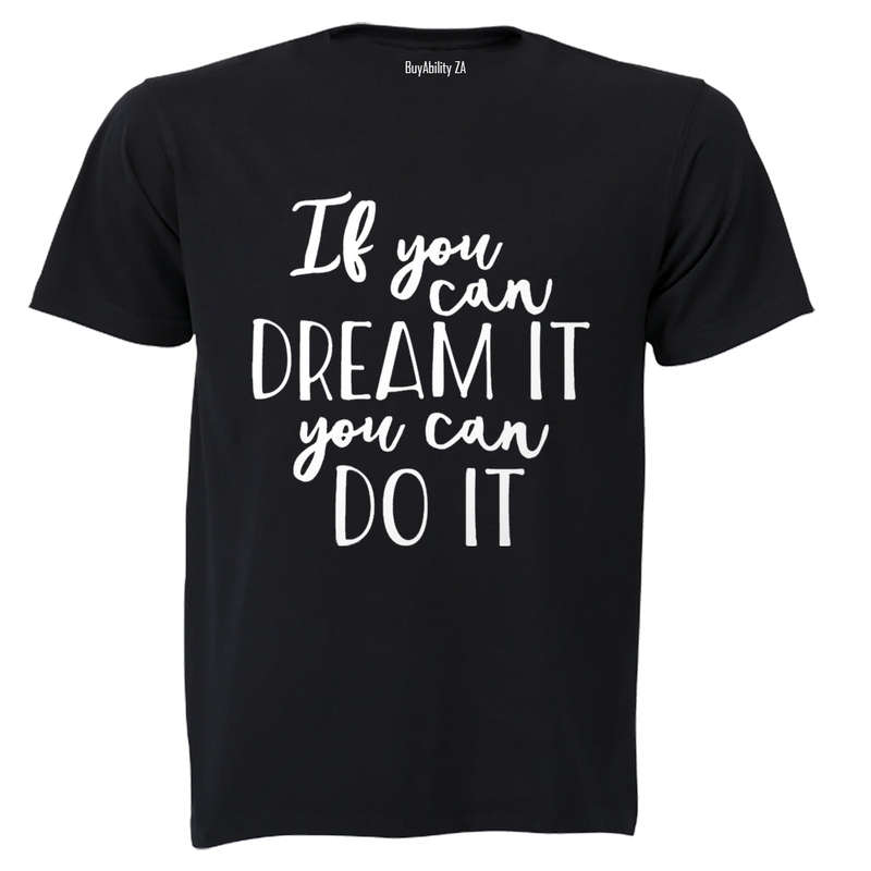 If you can Dream it - you can Do It! - Kids T-Shirt
