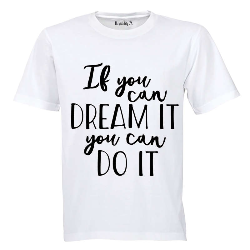 If you can Dream it - you can Do It! - Kids T-Shirt