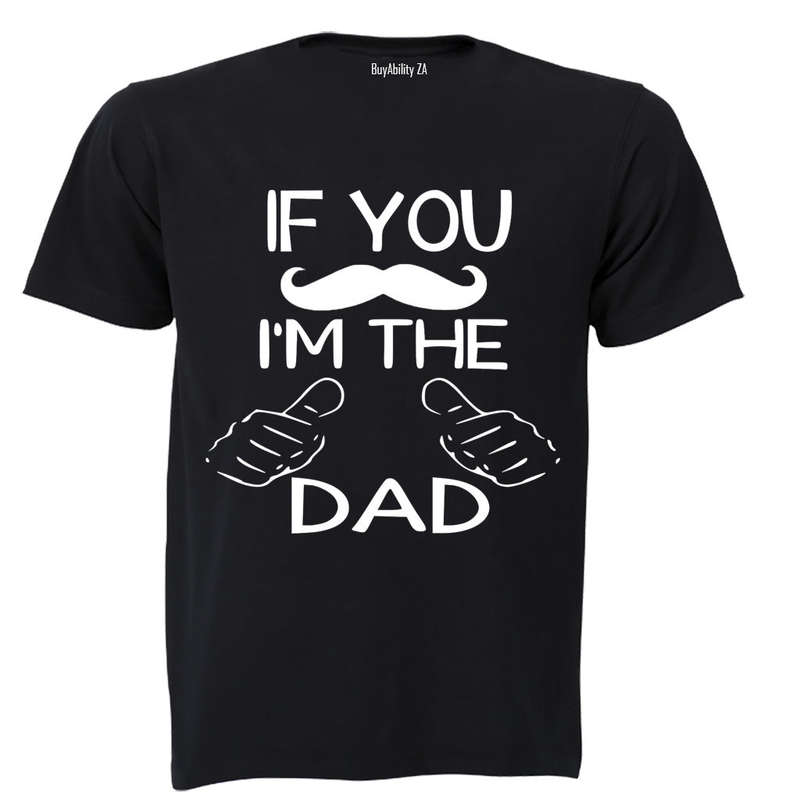 If You Mustache - I'm The Dad - Adults - T-Shirt