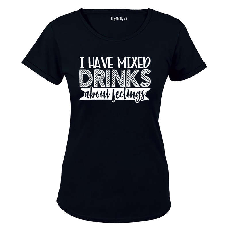I Have Mixed Drinks About Feelings - Ladies - T-Shirt