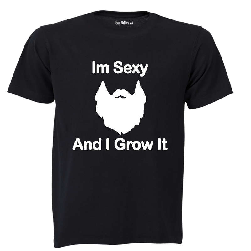 I'm Sexy and I Grow It! - Adults - T-Shirt