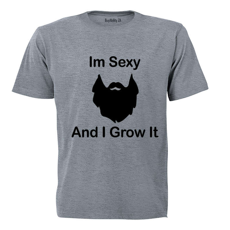 I'm Sexy and I Grow It! - Adults - T-Shirt