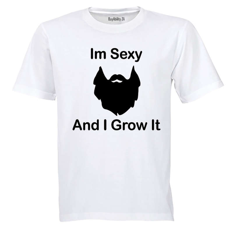 I'm Sexy and I Grow It! - Adults - T-Shirt