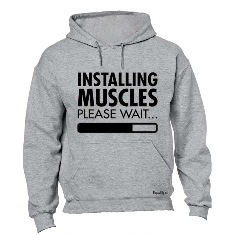 Installing Muscles... - Hoodie