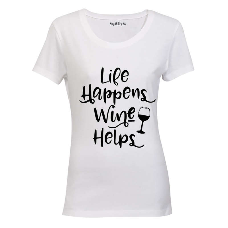 Life Happens, Wine Helps - Ladies - T-Shirt