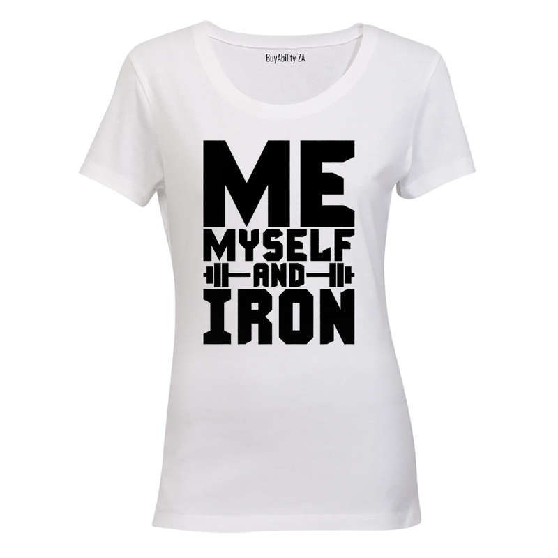 Me, Myself and Iron! - Ladies - T-Shirt