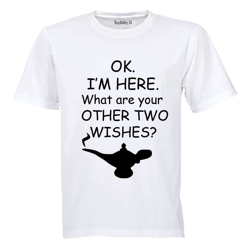 Ok. I'm Here - What are your other two wishes? - Adults - T-Shirt