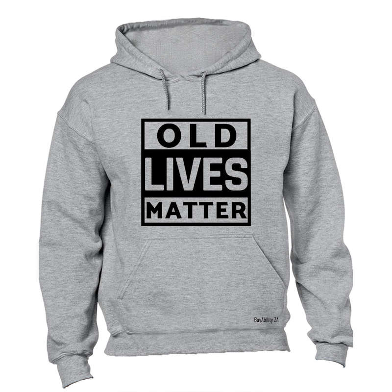 Old Lives Matter - Hoodie