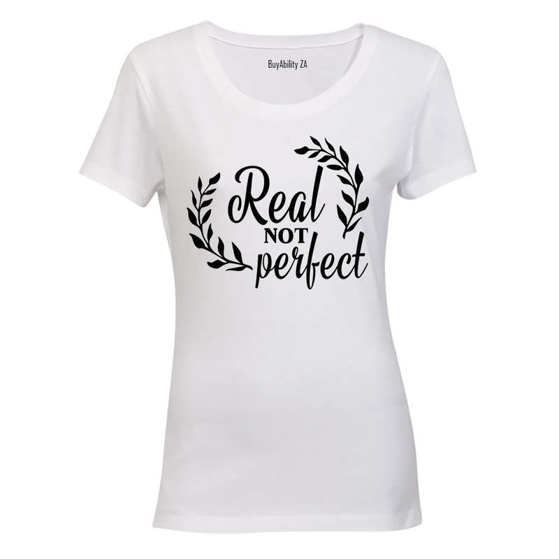 Real, Not Perfect - Ladies - T-Shirt