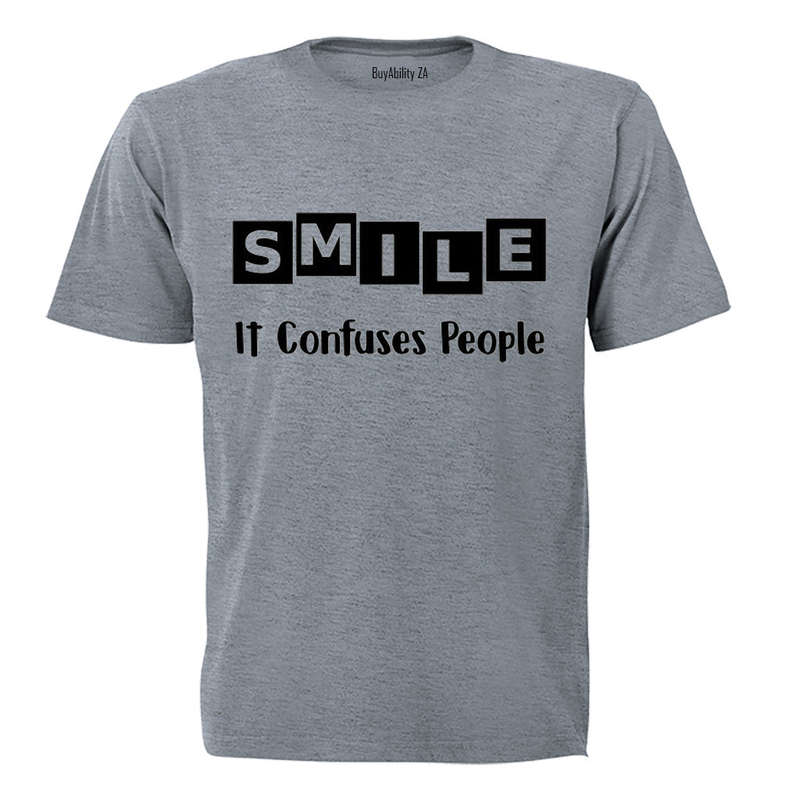 SMILE - it confuses people! - Adults - T-Shirt