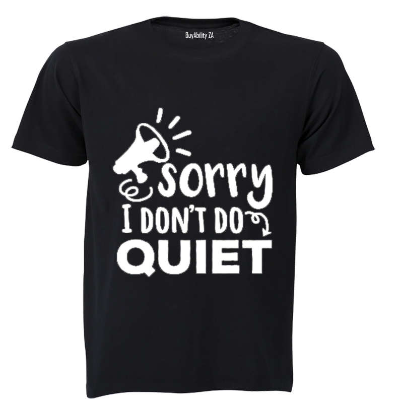 Sorry, I Don't Do Quiet - Kids T-Shirt