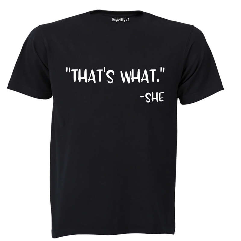 That's What She Said - Adults - T-Shirt