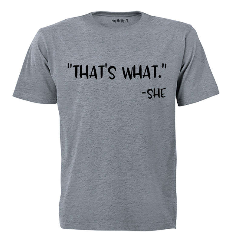 That's What She Said - Adults - T-Shirt