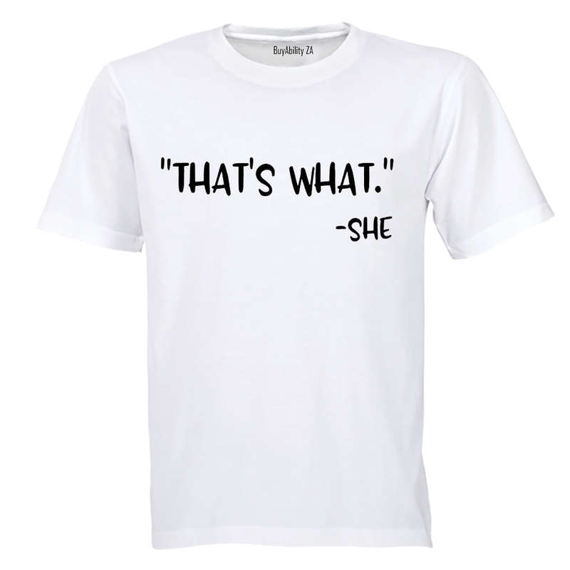 That's What She Said - Adults - T-Shirt