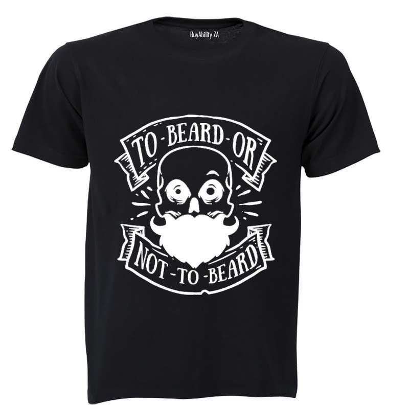 To Beard or Not To Beard - Adults - T-Shirt