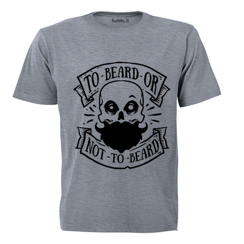 To Beard or Not To Beard - Adults - T-Shirt