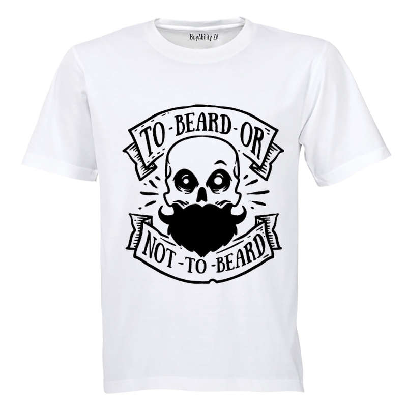 To Beard or Not To Beard - Adults - T-Shirt