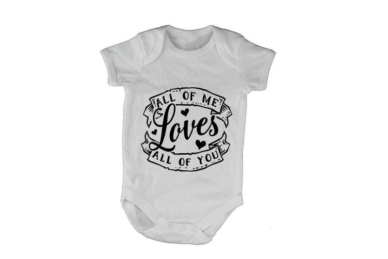 All of Me, Loves All of You - Baby Grow