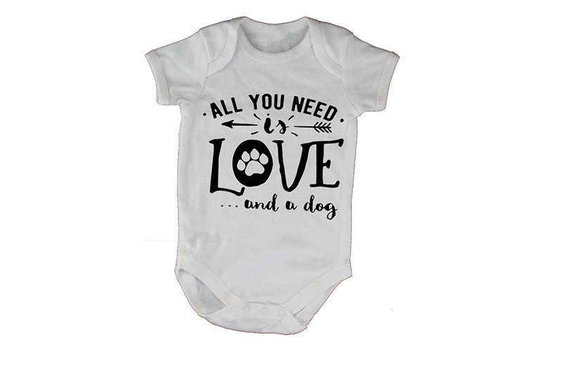 All You Need is Love... and a Dog! - Baby Grow