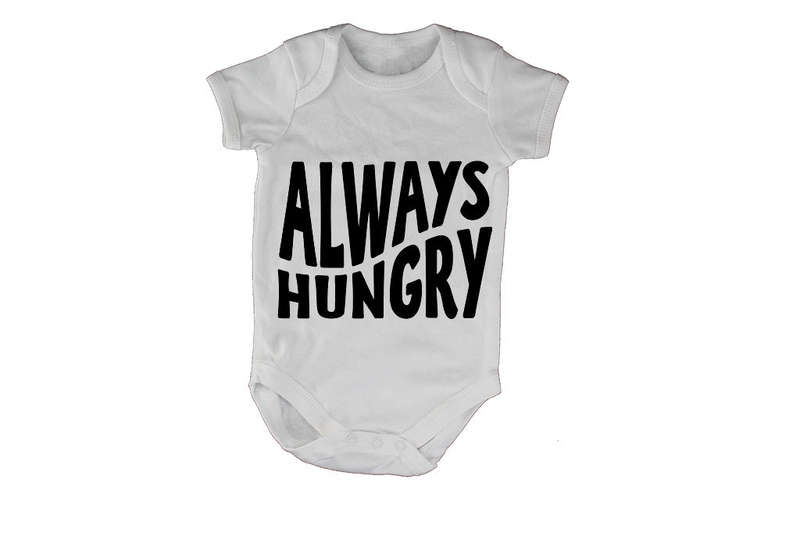 Always Hungry - Baby Grow