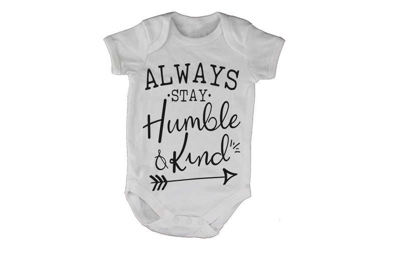 Always Stay Humble & Kind - Baby Grow