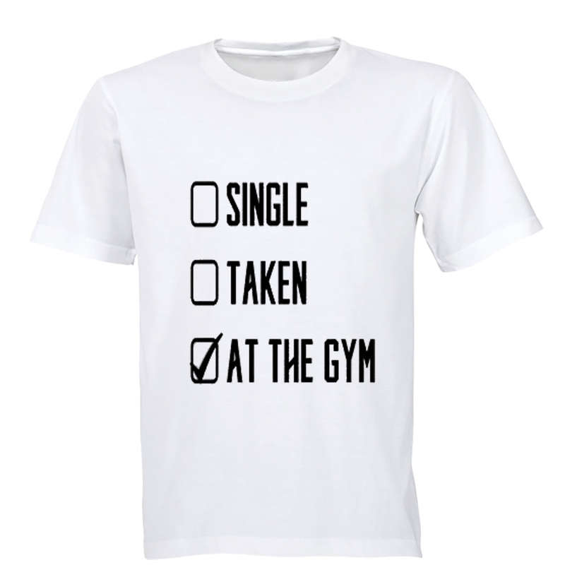 Single - Taken - At The GYM - Adults - T-Shirt