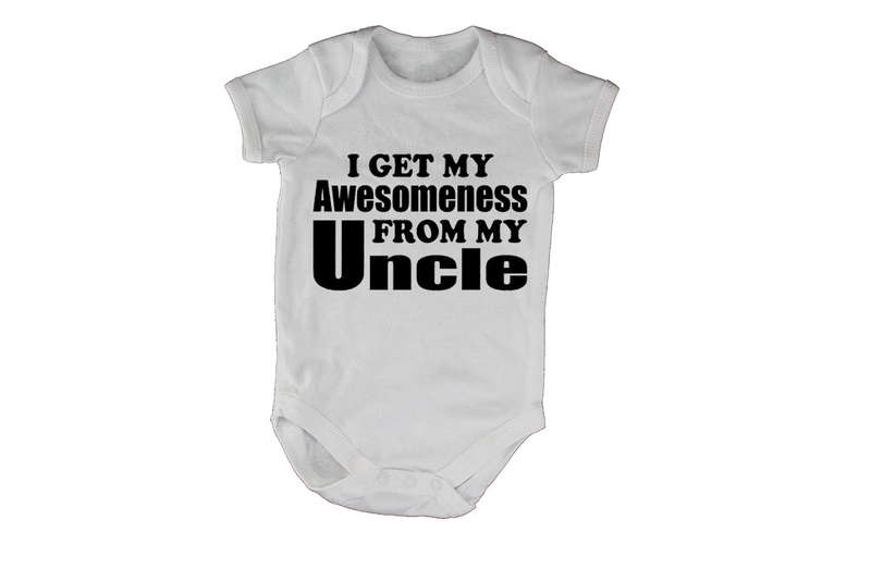 My Awesomeness From My Uncle - Baby Grow
