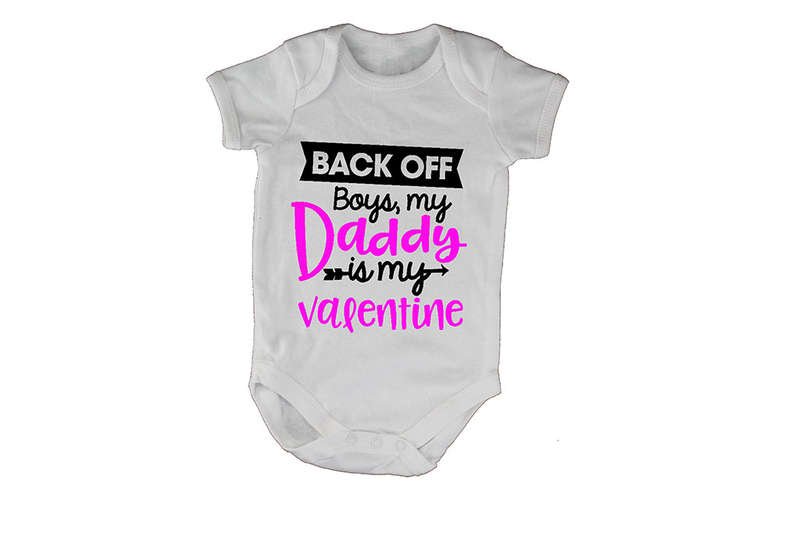 Back Off Boys... My Daddy is my Valentine! - Baby Grow
