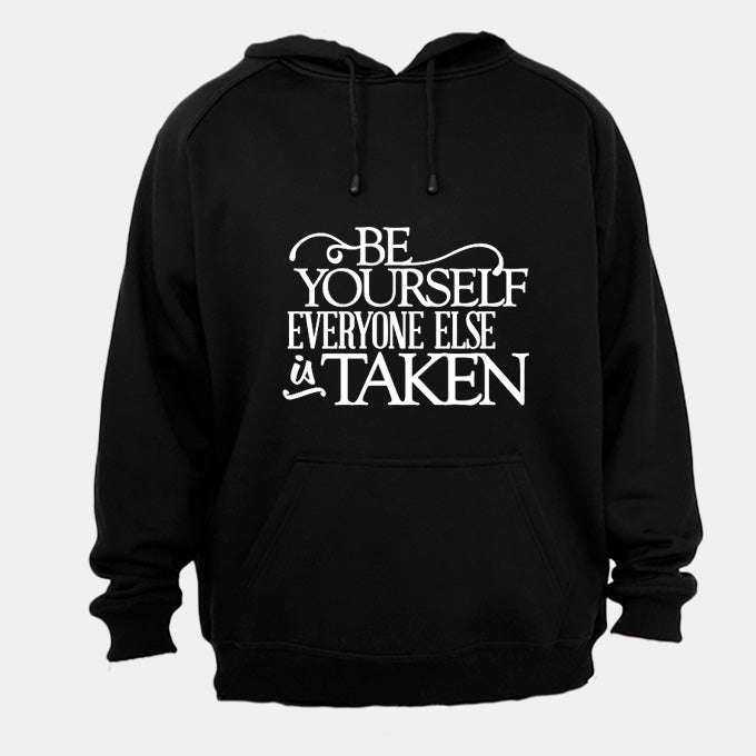 Be Yourself - Everyone Else Is Taken - Hoodie